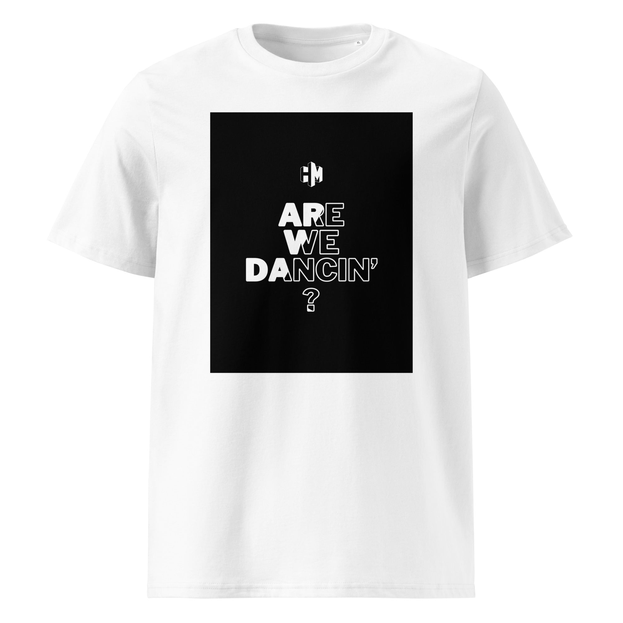 Are We Dancin'? Unisex organic cotton t-shirt